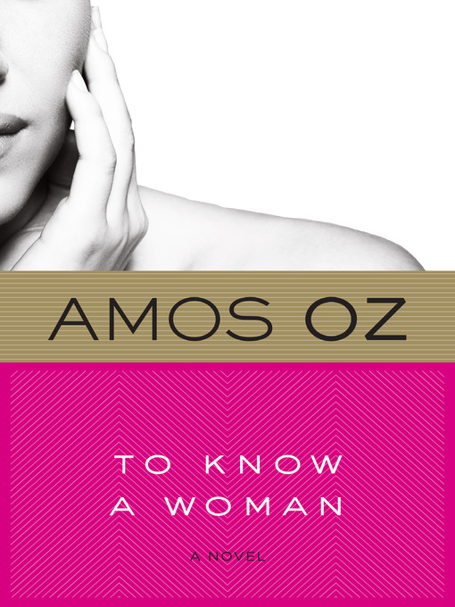 Title details for To Know a Woman by Amos Oz - Available